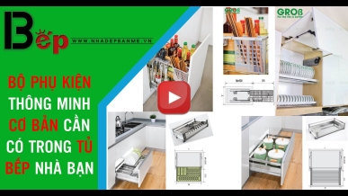 Tủ bếp hiện đại hơn sau khi dùng 4 phụ kiện này